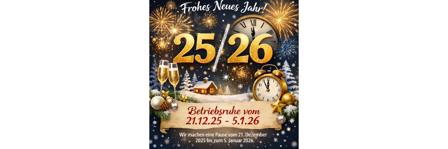 Betriebsruhe zum Jahreswechsel